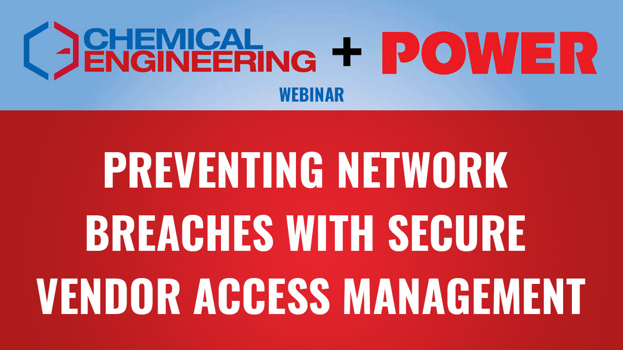 Preventing Network Breaches with Secure Vendor Access Management - Connected Plant Webinar