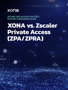 Zscaler Private Access (ZPA/ZPRA) vs. XONA for OT/CI Comparison Guide